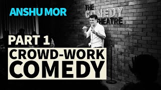 Part 1  Crowdwork Comedy  Anshu Mor  Mor The Merrier [upl. by Lemart562]