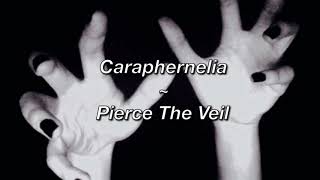 Pierce The Veil  Caraphernelia Lyrics [upl. by Eirtemed]