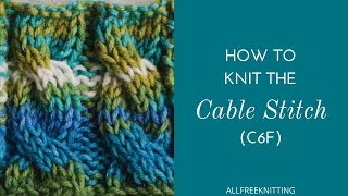 How to Knit the Cable Stitch C6F [upl. by Leribag]