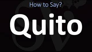 How to Pronounce Quito Ecuador CORRECTLY  Spanish amp English Pronunciation [upl. by Glynas787]