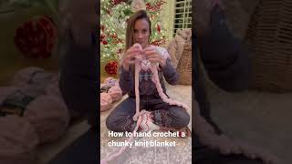 How to hand crochet a chunky knit blanket 🙌🏼 [upl. by Maleen]