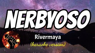 NERBYOSO  RIVERMAYA karaoke version [upl. by Fruma]