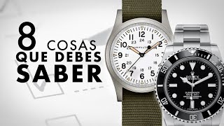 8 Cosas Que NECESITAS Saber Sobre Relojes Curso Intensivo De Relojes [upl. by Culosio332]