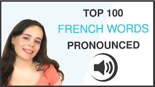 PRONOUNCE THE 100 MOST COMMON FRENCH WORDS [upl. by Rudie]