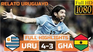 Uruguay 1  Ghana 1 43 2010 Resumen RELATO URUGUAYO Full Highlights amp Goals [upl. by Arved]