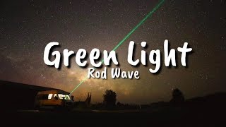 Rod Wave  Green Light Lyrics [upl. by Elyak]