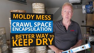 Crawl Space Encapsulation Mess  A Better Way to Keep Dry [upl. by Ahsyat]