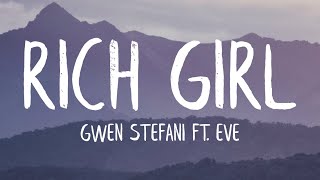 Gwen Stefani  Rich Girl Lyrics ft Eve [upl. by Ermanno]