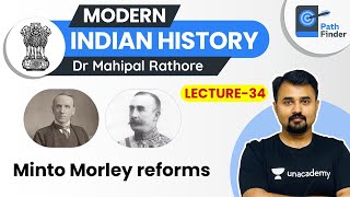 L34 Minto Morley Reforms l Modern History  UPSC CSE 202120222023 l Dr Mahipal Rathore UPSC [upl. by Eetnahc]