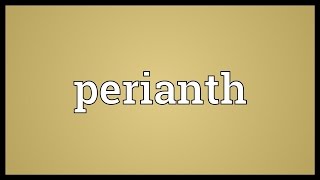 Perianth Meaning [upl. by Nahtonoj]