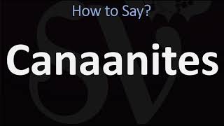 How to Pronounce Canaanites CORRECTLY [upl. by Chappy]