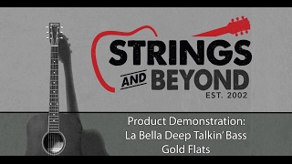 La Bella Deep Talkin Gold Flats Bass Strings Product Review amp Demonstration [upl. by Nylteak]