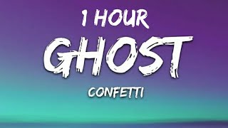 Confetti  Ghost Lyrics 1 Hour [upl. by Onaicilef]