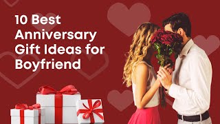 Top 10 Thoughtful Anniversary Gift Ideas for Boyfriend  Best Anniversary Gifts for Boyfriend [upl. by Nessej]