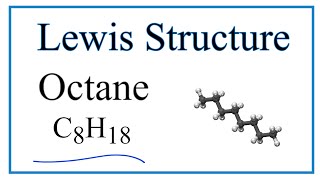 How to Draw the Lewis Dot Structure for C8H18 Octane [upl. by Niltac]