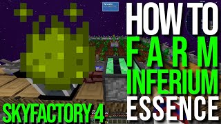 HOW TO MAKE INFERIUM ESSENCE FARM Automatic Production  SKYFACTORY 4 [upl. by Idisahc]