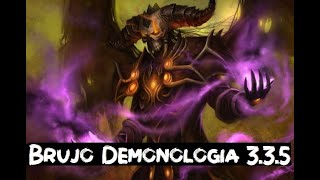 WOW Guia Brujo Demonologia PVE 335 [upl. by Searle204]