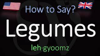 How to Pronounce Legumes CORRECTLY Meaning amp Pronunciation [upl. by Nocaj]