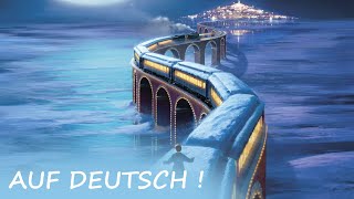 Der Polarexpress song  Auf Deutsch English and German Subtitles REMASTER AVAILABLE [upl. by Wons]