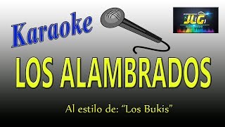 LOS ALAMBRADOS Karaoke JLG Los Bukis [upl. by Coral]