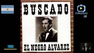 El Negro ÁlvarezBuscado1990 [upl. by Rednas56]