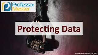 Protecting Data  SY0601 CompTIA Security  21 [upl. by Robinia]