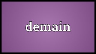 Demain Meaning [upl. by Aitnic28]