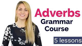 ADVERBS  Basic English Grammar Course  5 Lessons [upl. by Hgielrebmik955]