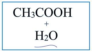 CH3COOH  H2O Ethanoic acid plus Water [upl. by Kylila]