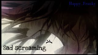 Most Saddest Anime Screams Lovely AMV [upl. by Mariel]