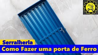 Como Fazer uma Porta de Ferro  Passo a Passo [upl. by Laney662]