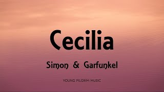 Simon amp Garfunkel  Cecilia Lyrics [upl. by Bowden]