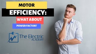 MOTOR EFFICIENCY What about the power factor [upl. by Kenwood]