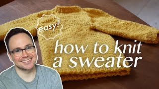 How to Knit a Sweater All the Basics [upl. by Noryb]