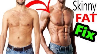 The Skinny Fat Fix  Go From SKINNY FAT to RIPPED Fit Lean amp Muscular  Transformation to bulk amp cut [upl. by Meier109]