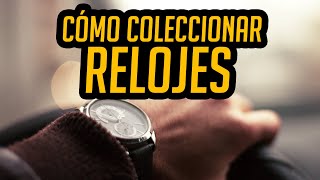 ¡Mira Esto Antes de Empezar a Coleccionar Relojes  Como Coleccionar Relojes  Una Charla Relojera [upl. by Beaulieu]