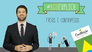 AGU Explica  Sistema de Freios e Contrapesos [upl. by Dnomse]