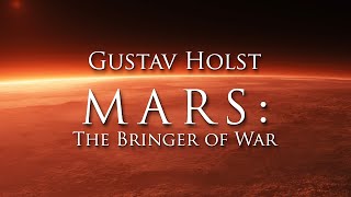 Holst The Planets Op 32 I Mars The Bringer Of War [upl. by Bunnie984]