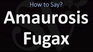 How to Pronounce Amaurosis Fugax CORRECTLY [upl. by Kristyn]