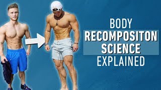 How to Build Muscle and Lose Fat at the Same Time  Body Recomposition Science Explained [upl. by Trimmer]