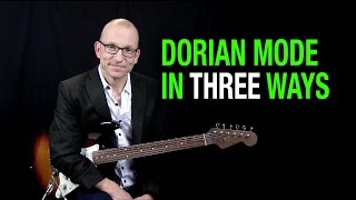 3 Ways to learn the Dorian Mode [upl. by Attenweiler]