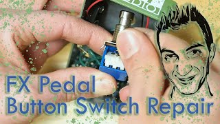 Effects Pedal Button Switch Repair  Fix cutting out crackling static from foot switch [upl. by Luanni]