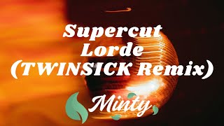 Lorde  Supercut TWINSICK Remix [upl. by Aneem380]