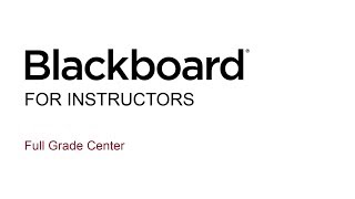 Blackboard for Instructors  Full Grade Center [upl. by Yojal]