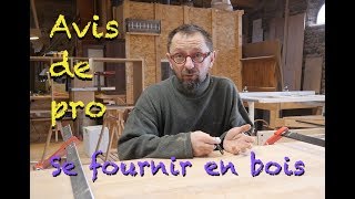 AVIS DE MENUISIER  SE FOURNIR EN BOIS [upl. by Mulac245]